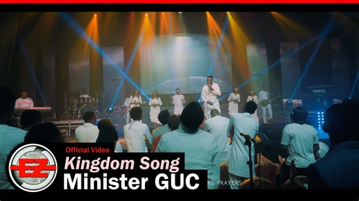 Watch Minister GUC - Kingdom Song (Official Video)