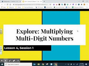 Unit 1: Lesson 4, Session 1 - Explore_Multiply Multi-Digit Numbers