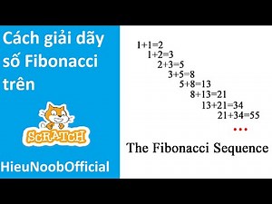 Cách giải dãy số Fibonacci trên scratch dễ nhất | HieuNoobOfficial