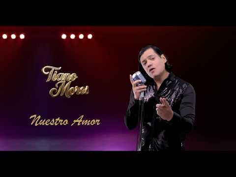 Nuestro Amor - Tiano Mores - Video Clip Oficial