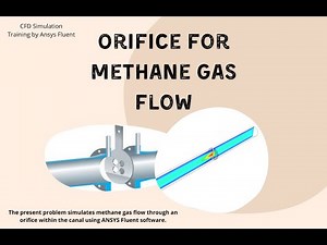 Mechanical Engineers (BEGINNER): Orifice for Methane Gas Flow CFD Simulation