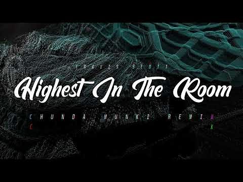 Travis Scott - Highest In The Room (Chunda Munki Remix)