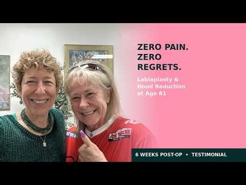 Zero Pain, Zero Regrets — Labiaplasty & Hood Reduction at 61