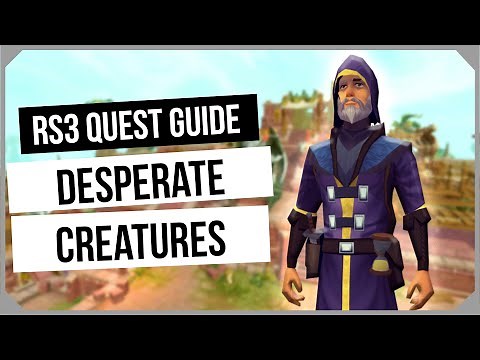 RS3: Desperate Creatures Quest Guide - Ironman Friendly - RuneScape 3