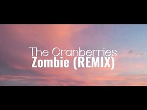 The Cranberries - Zombie (REMIX)