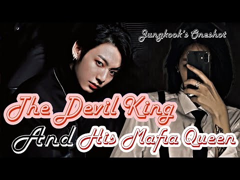 THE DEVIL KING AND HIS MAFIA QUEEN SOULMATE | JUNGKOOK ONESHOT | JUNGKOOK FF | DEVIL AU | LOVE STORY