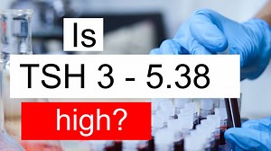 Is TSH 3 5.38 high, normal or dangerous? What does Thyroid stimulating hormone level 5.38 mean?