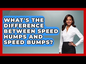 What's The Difference Between Speed Humps And Speed Bumps? - Law Enforcement Insider