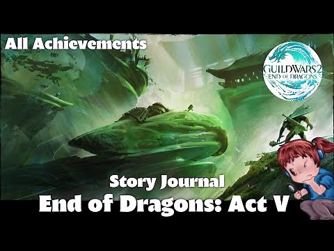GW2 - End of Dragons: Act V (Story Journal) - All Achievements - [Hyslyne's Guides]