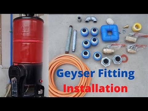 How To Make Geyser Fitting Installation At Home Water Heater Installation With Gas Geyser Setting