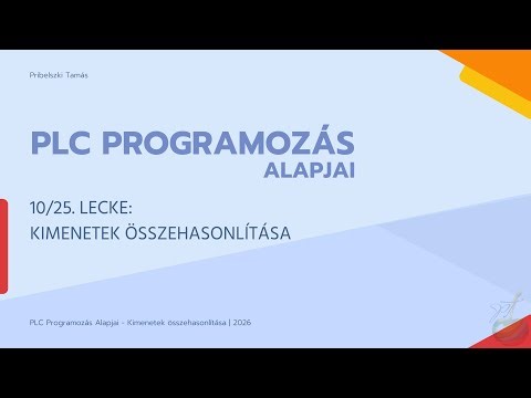 PLC Programozás Alapjai - Kimenetek összehasonlítása (10/25)