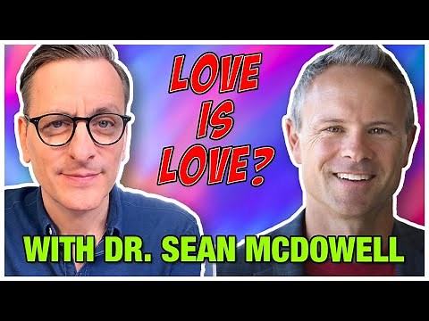 Love is Love? Interview with Dr. Sean McDowell - The Becket Cook Show Ep. 61