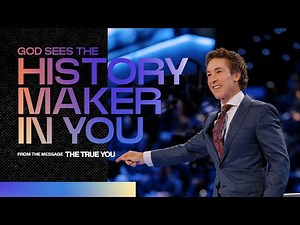 God Sees The History Maker In You | Joel Osteen