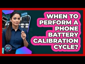 When To Perform A Phone Battery Calibration Cycle?
