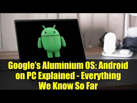 Google’s Aluminium OS: Android on PC Explained - Everything We Know So Far