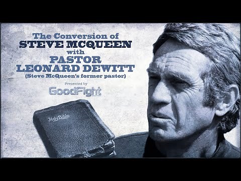 The Conversion of Steve McQueen with Pastor Leonard DeWitt