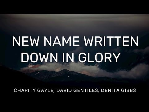 New Name Written Down In Glory / Jesus Is Mine (Lyrics) - Charity Gayle David Gentiles, Denita Gibbs