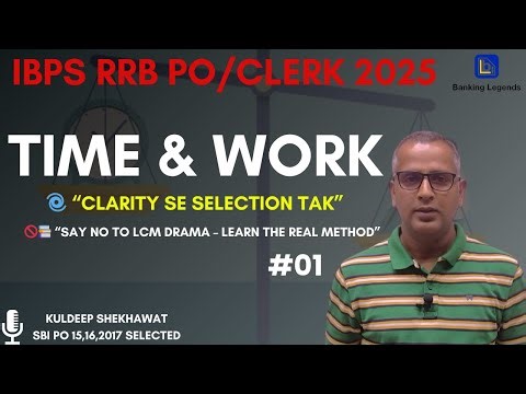 🔍 TIME AND WORK – Full Conceptual Breakdown | BANK EXAM 2025 | Day-1