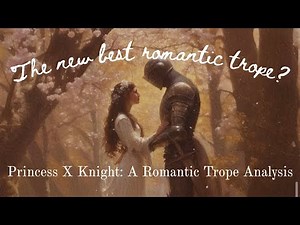An Analysis of the Princess x Knight Trope