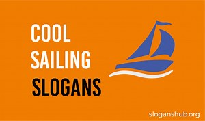 77 Catchy Sailing Slogans, Phrases & Sayings