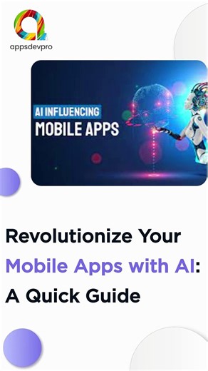 Revolutionize Your Mobile Apps with AI A Quick Guide