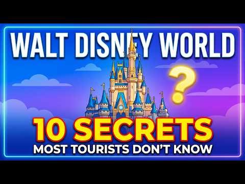 10 Secrets of Walt Disney World Most Tourists Don’t Know