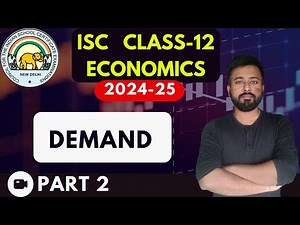 DEMAND (Part 2) | [ISC ECONOMICS Class 12] | ISC EXAMS 2025