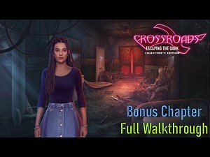 Let's Play - Crossroads 2 - Escaping the Dark - Bonus Chapter Full Walkthrough