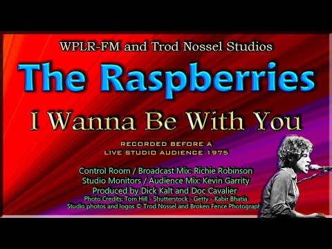 The Raspberries - I Wanna Be With You
