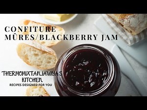 CONFITURE MURES AU THERMOMIX / THERMOMIX BLACKBERRY JAM.