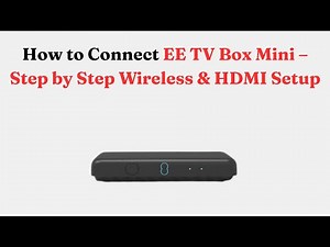 How to Connect EE TV Box Mini – Step by Step Wireless & HDMI Setup