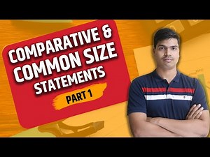 Comparative statements and Common size statements | Part 1 Concepts & Questions | Class 12 Accounts