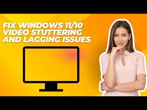 Fix Windows 11/10 Video Stuttering and Lagging Issues
