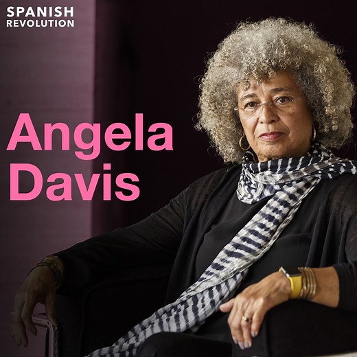 Angela Davis: "Cualquier feminismo que privilegia a aquellas que ya tienen privilegios está destinado para ser irrelevante para las mujeres pobres, las mujeres de clase trabajadora, las mujeres de color, las mujeres trans o las mujeres trans de color". | Spanish Revolution