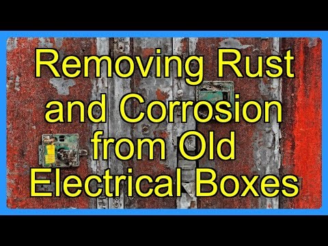 Removing Rust and Corrosion from Old Electrical Boxes