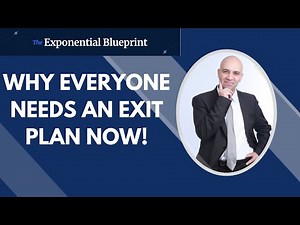 Why Everyone Needs an Exit Plan Now!