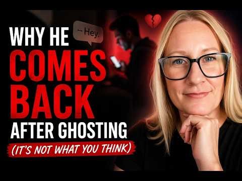Why He Comes Back After Ghosting (It’s Not What You Think)