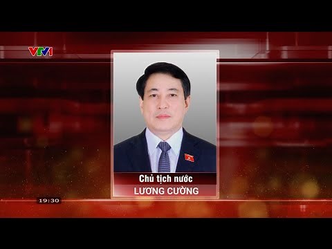 Tóm tắt tiểu sử Chủ tịch nước CHXHCN Việt Nam Lương Cường | VTV24