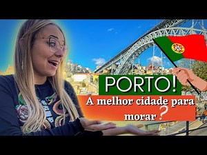 What is it like to live in Porto, Portugal?