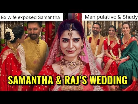 SAMANTHA PRABHU & RAJ'S SECOND WEDDING: EX WIFE SHADING SAMANTHA FOR BEING DESPERATE