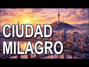 De la POBREZA extrema al FUTURO: El milagro de Seúl