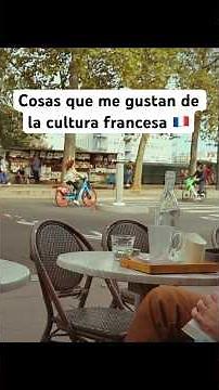 7 Things I Love Most About French Culture