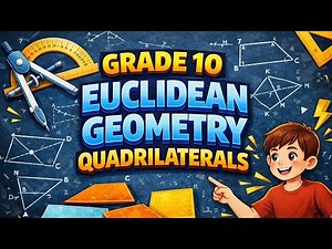 Grade 10 Euclidean Geometry | Quadrilaterals