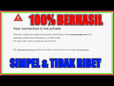 MENGATASI GOOGLE CROME Your Connection is not Private