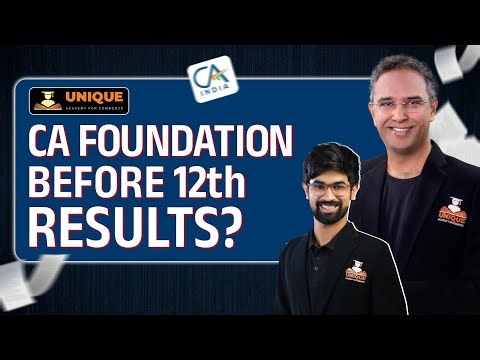 Can You Do CA Foundation Before 12th Result? Complete Guide !
