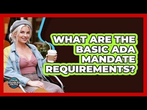 What Are The Basic ADA Mandate Requirements?