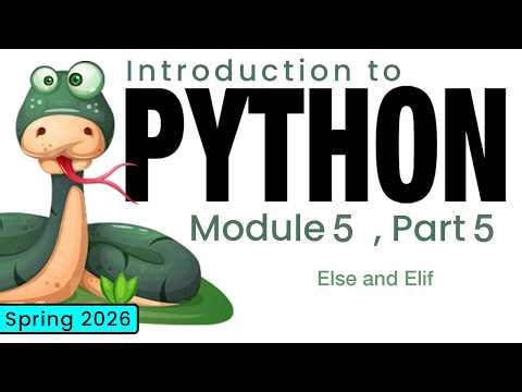 Python (Spring 2026) Module 5-5: Else and Elif
