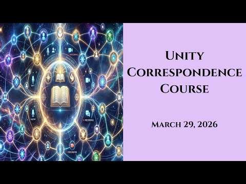 Unity Correspondence Course - March 29, 2026