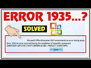 [Solved] Error 1935 Office 2007 | Error 1935 an error occurred during the installation of assembly