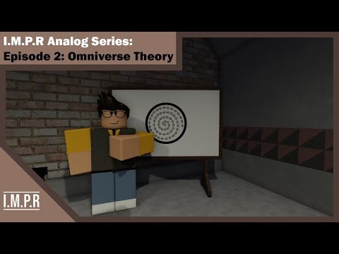 I.M.P.R Analog Series | Episode 2 - Omniverse theory.